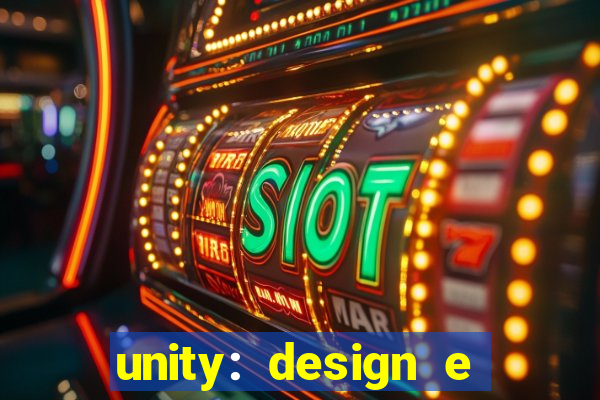 unity: design e desenvolvimento de jogos pdf